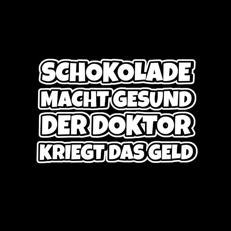 Schokolade macht gesund Lustiger Spruch Schokolade