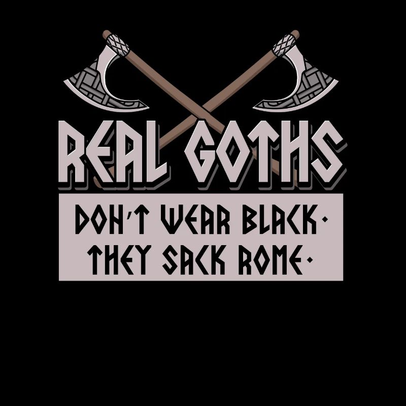 Real Goths Dont Wear Black Sack Rome Geschichte