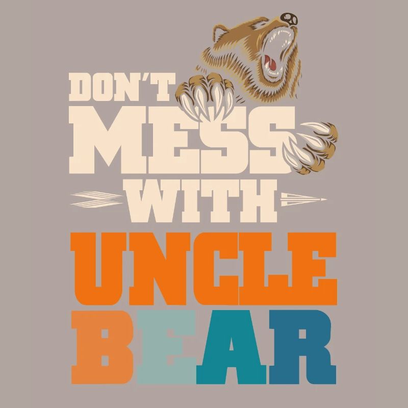 Don't Mess With Uncle Bear