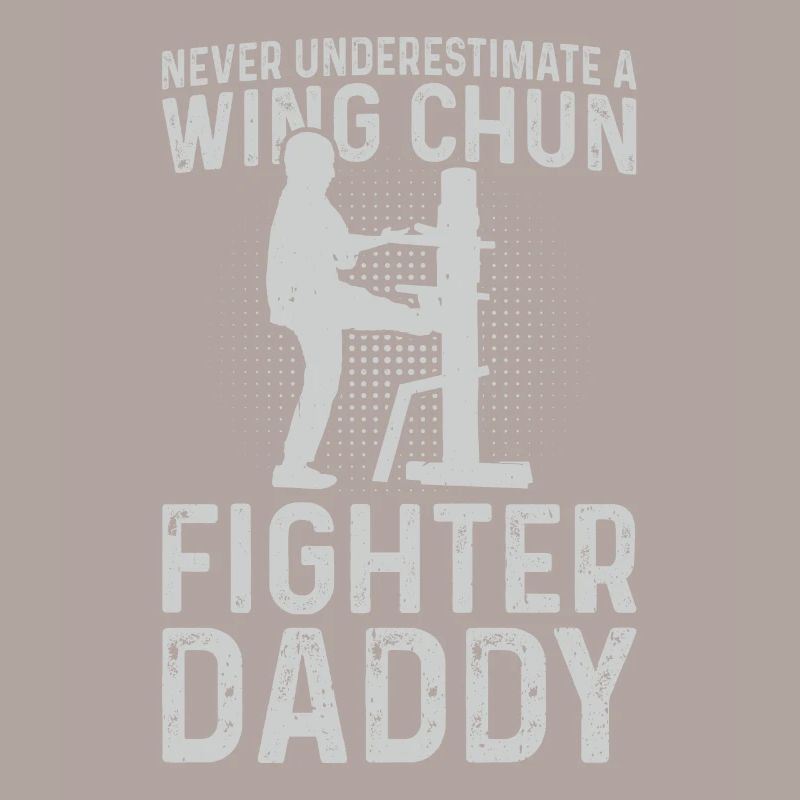 Never underestimate a Wing Chun Fighter daddy