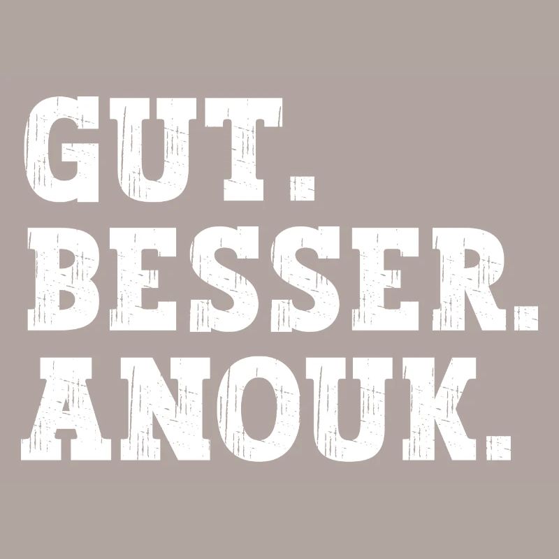 Gut Besser Anouk Lustiger Spruch Name Anouk