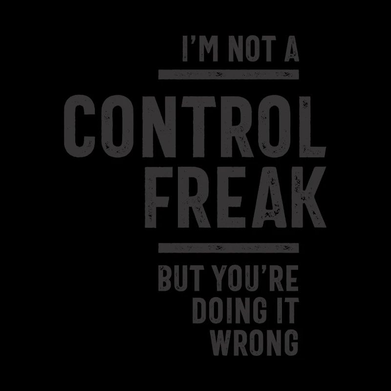 I'm Not A Control Freak
