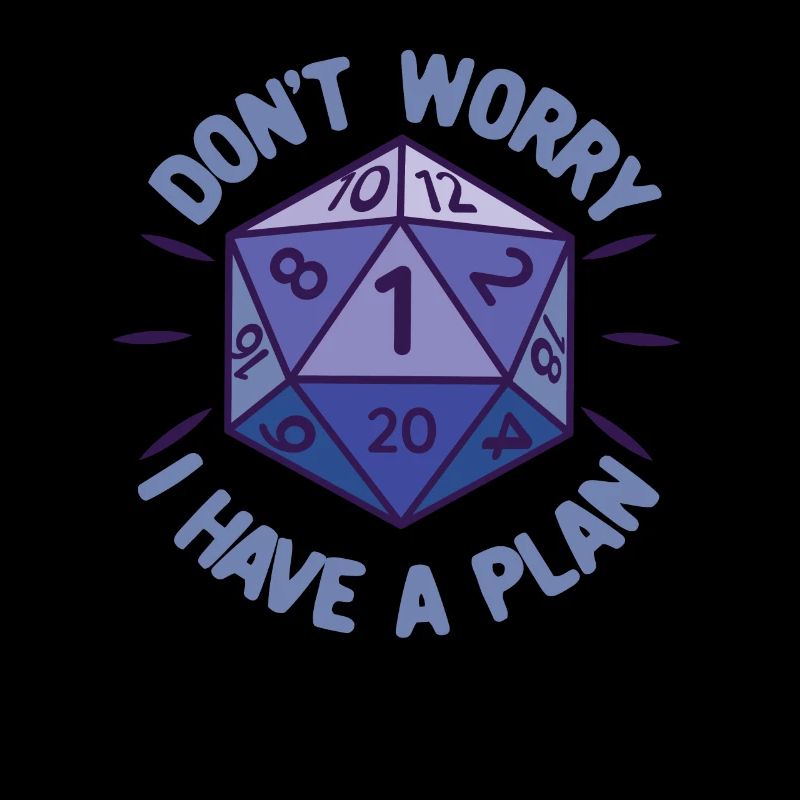 Mach dir keine Sorgen, ich habe einen Plan mit ein