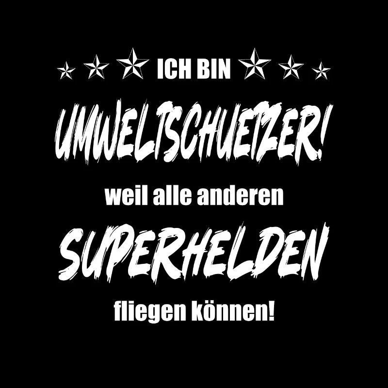Ich bin Umweltschützer weil alle anderen....