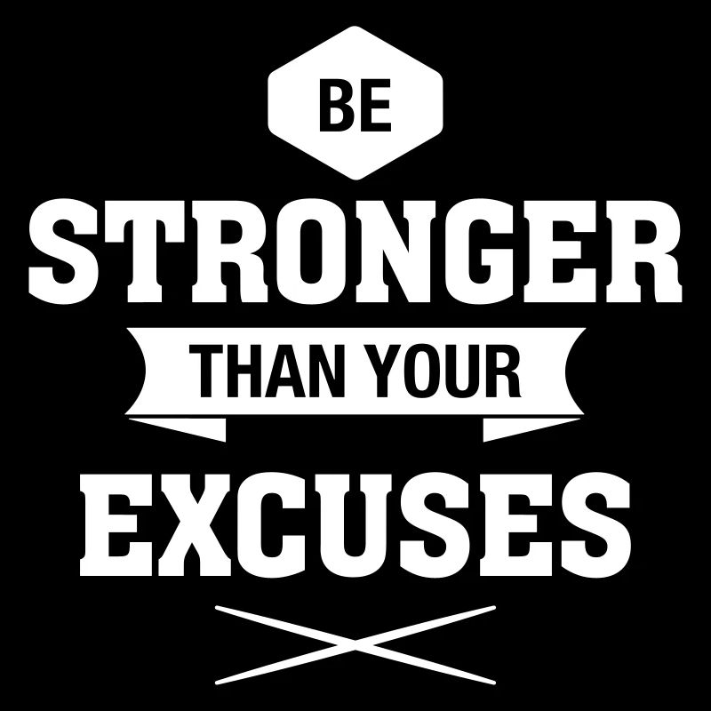Be Stronger Than Your Excuses - Workout Gym