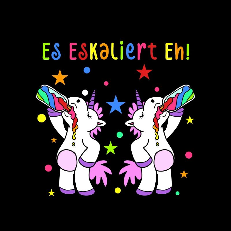 Es eskaliert eh Einhörner Einhorn Unicorn Alkohol