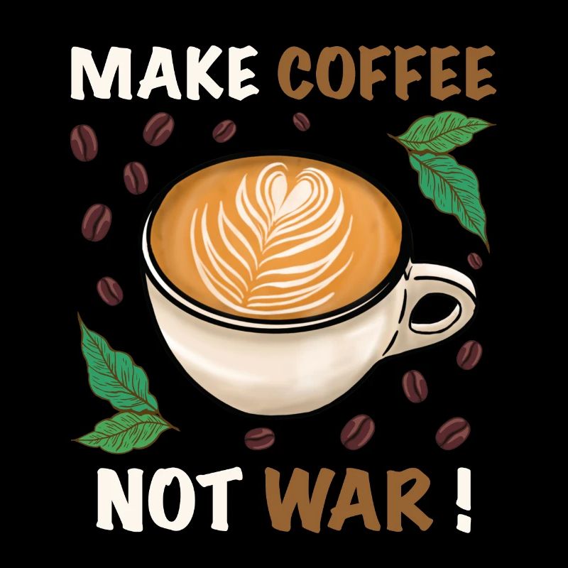 Barista Kaffee Spruch make Coffee not war