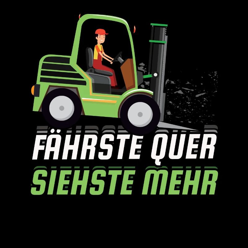 Staplerfahrer - Fährste Quer Siehste Mehr