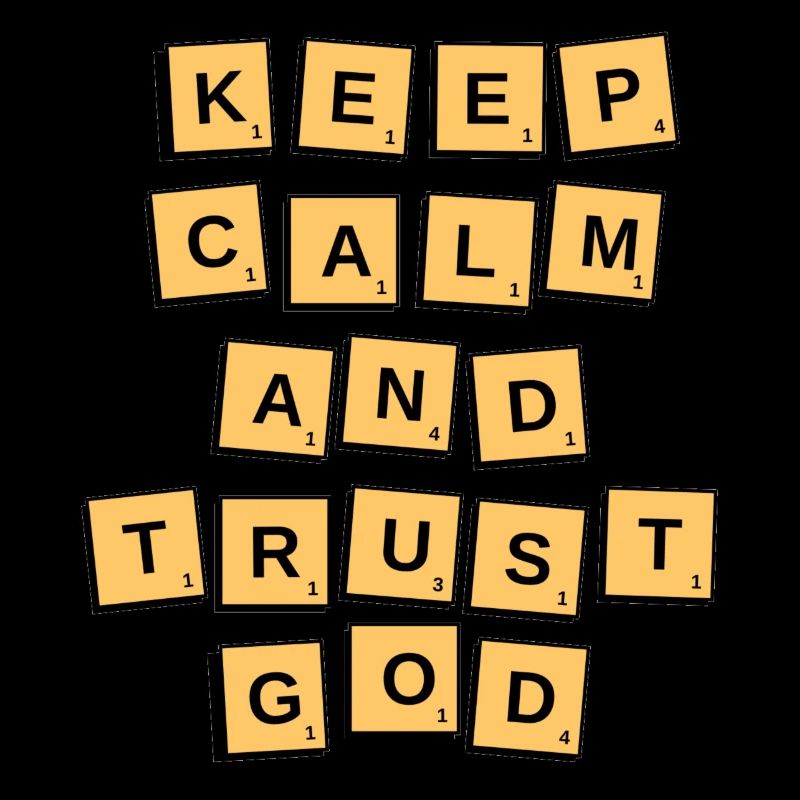 Keep calm and trust god