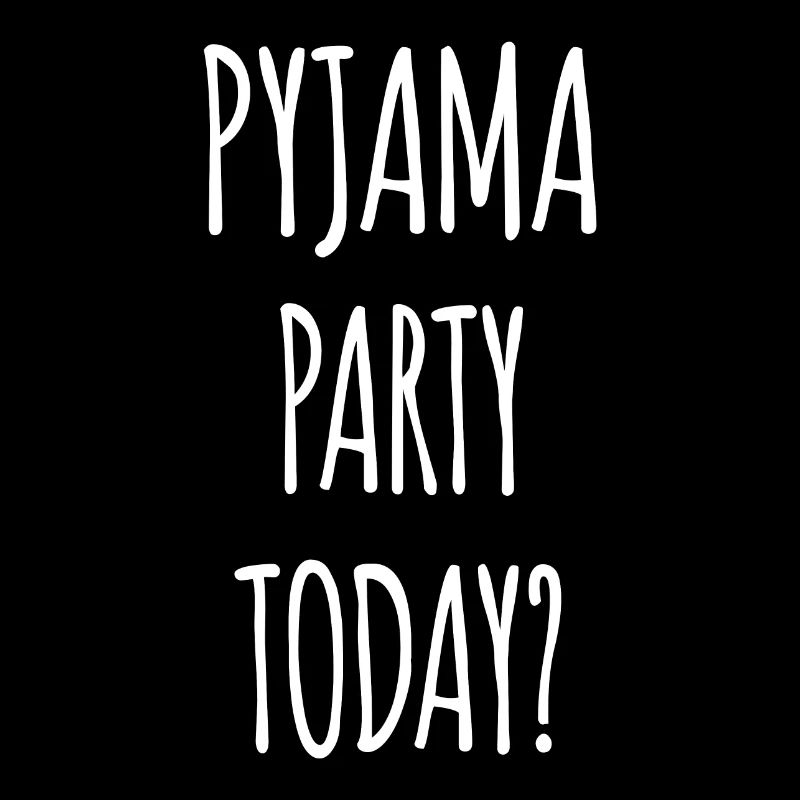 Pyjama Party Today?