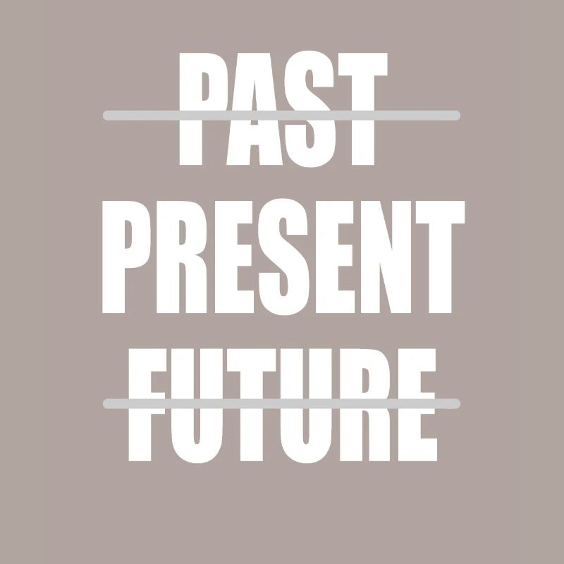 Past Present Future Freigeister Lebenslust Geschen