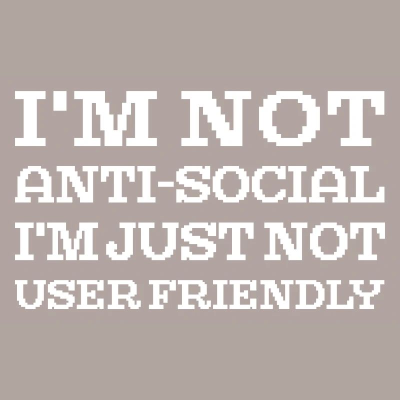 I'm Not User Friendly Web Developer Coder