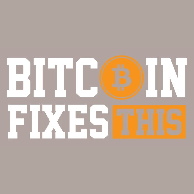 Bitcoin Fixes This - Cryptocurrency Gift