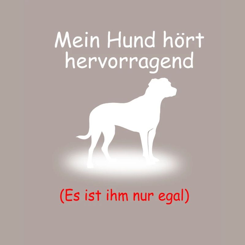 "Mein Hund hört Herrvorragend" Hunde Design