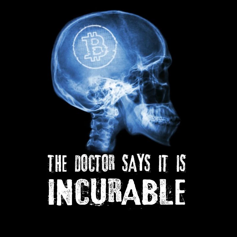 Bitcoin BTC The doctor says it is incurable