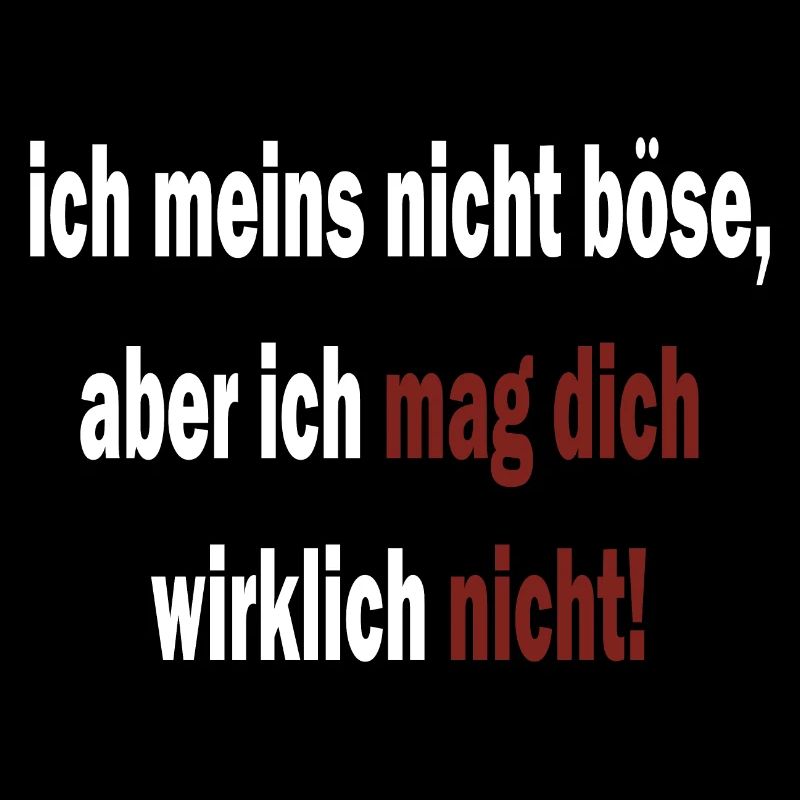 ich mag dich nicht- lustige sprüche tshirt böse