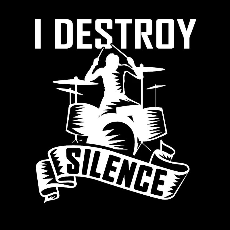 I Destroy Silence Schlagzeuger Drummer Sprüche