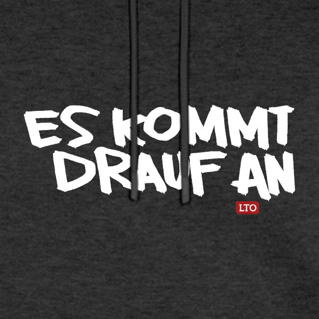 ES KOMMT DRAUF AN