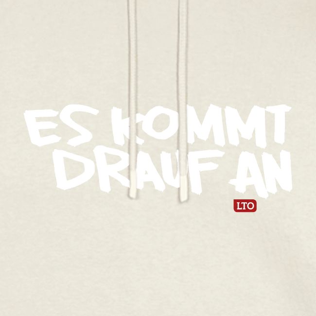 ES KOMMT DRAUF AN
