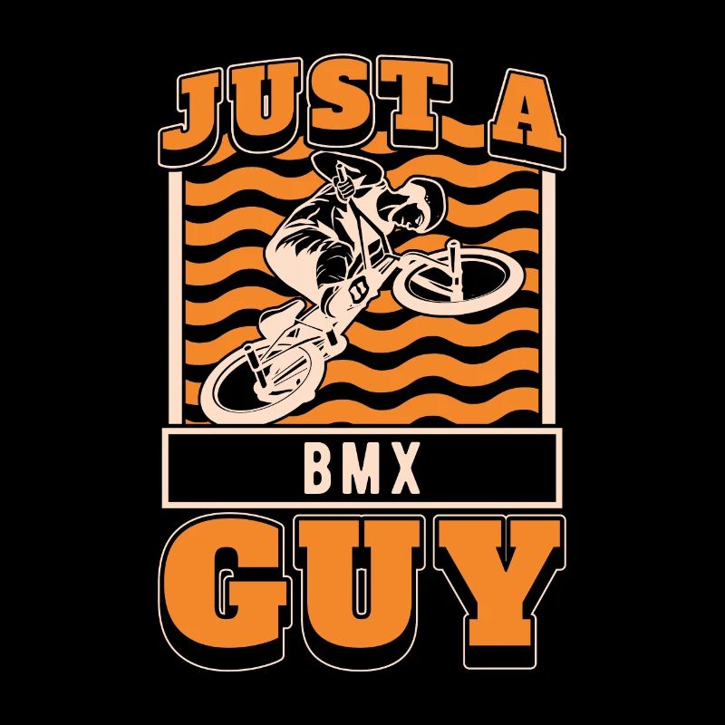 Bmx Bmx Biker Just A Bmx Guy