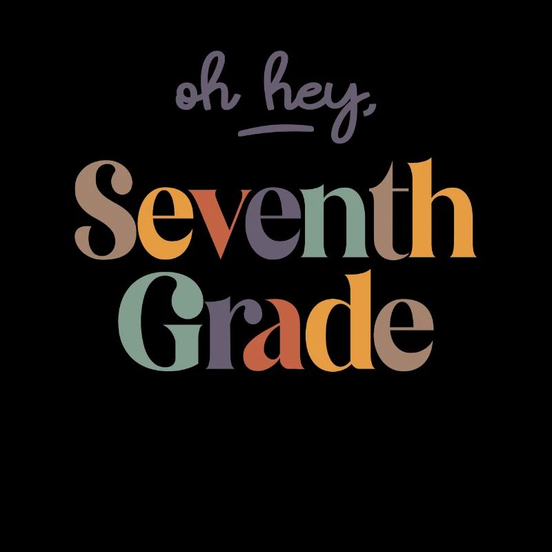 Oh Hey 7th Seventh Grade, Back To School