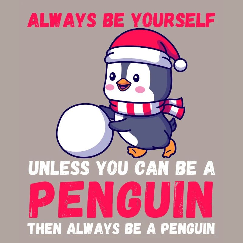 Sei immer du selbst, es sei denn, du kannst ein Pinguin sein