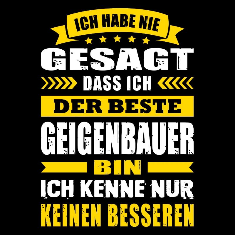 Ich Habe Nie Gesagt Der Beste Geigenbauer