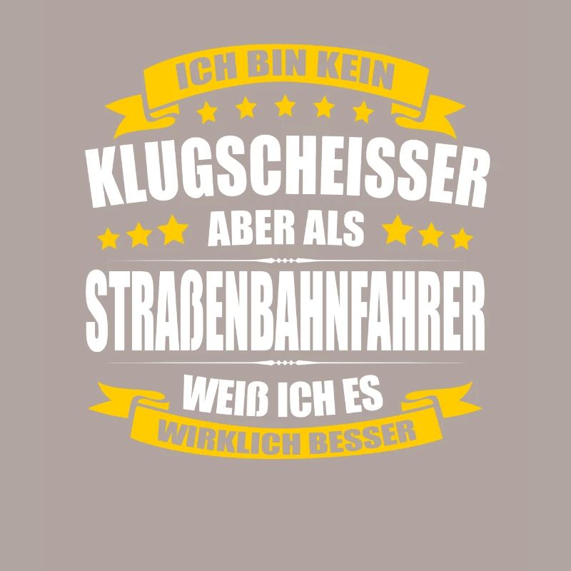 Ich Bin Kein Klugscheisser Straßenbahnfahrer