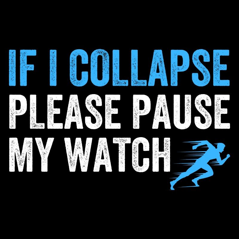 If I Collapse Please Pause My Watch