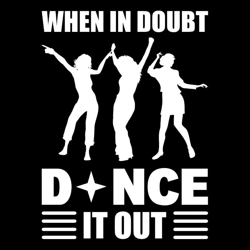 When In Doubt Dance It Out Ballsaaltänzerin