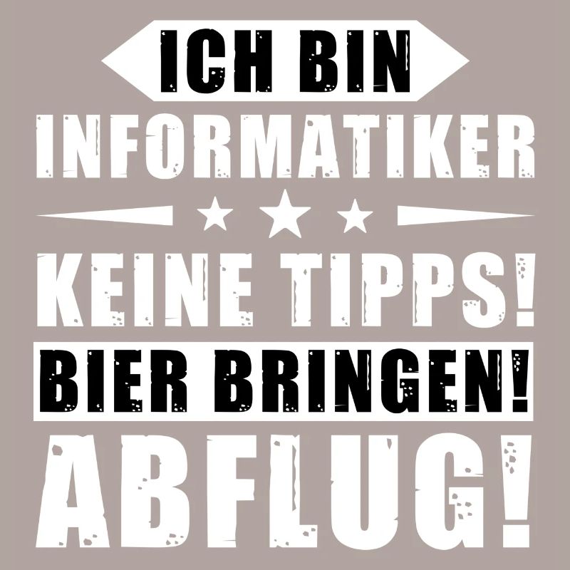 Ich bin Informatiker - Keine Tipps! Bier bringen!
