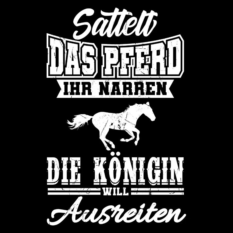 Sattelt das Pferd ihr Narren lustig Pferde Spruch