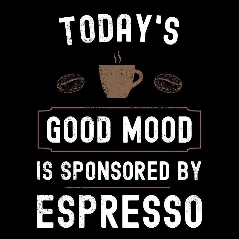 Today Good Mood is sponsored by Espresso