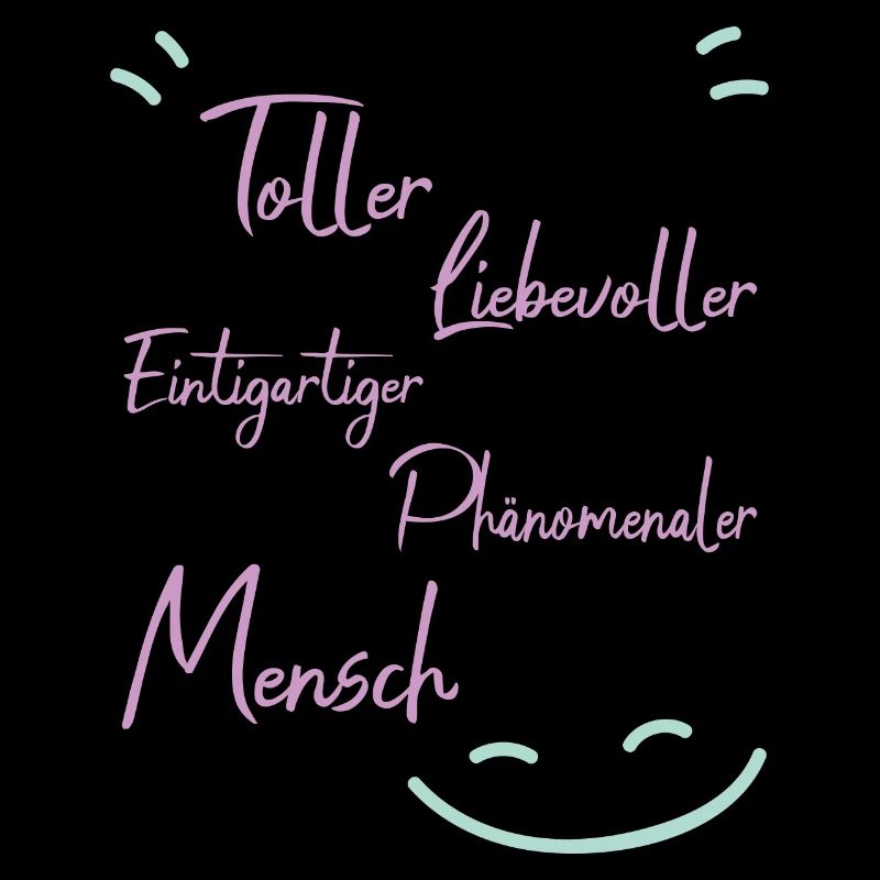 Weil du ein toller mensch bist