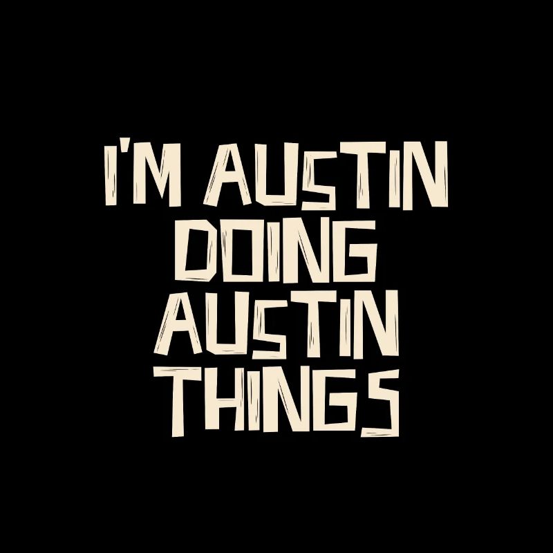 I'm Austin doing Austin things