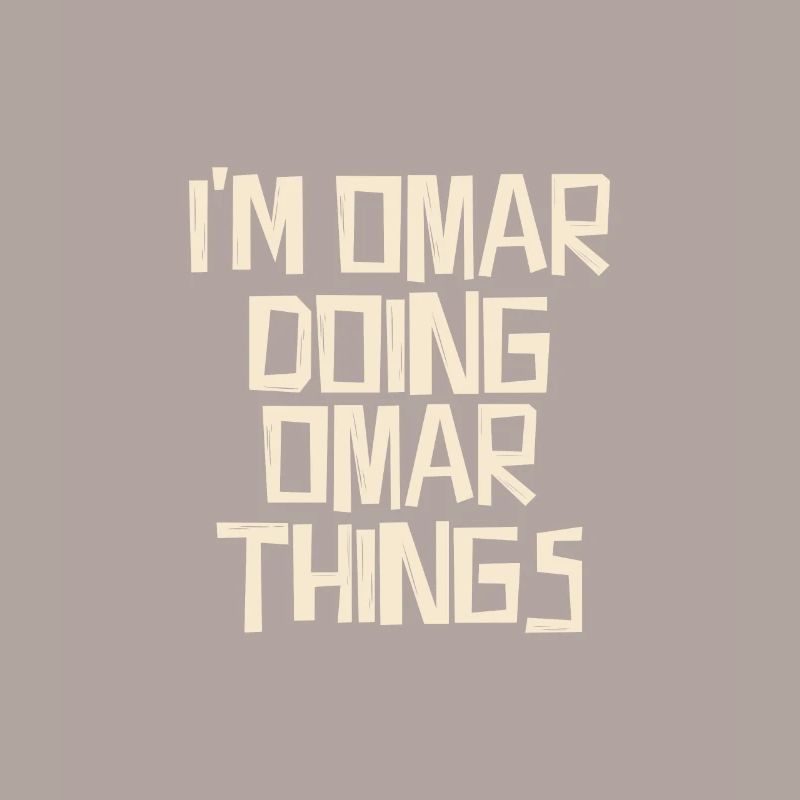 I'm Omar doing Omar things