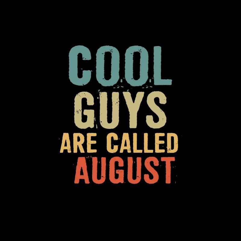 Cool guys are called august