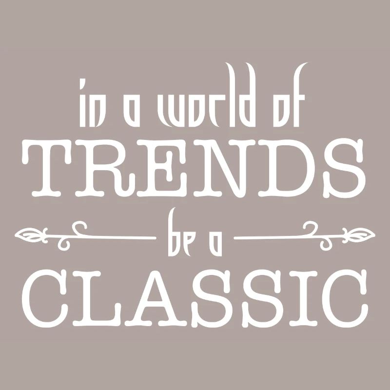 in einer Welt des Trends ein klassischer | sein Klassisches Geschenk