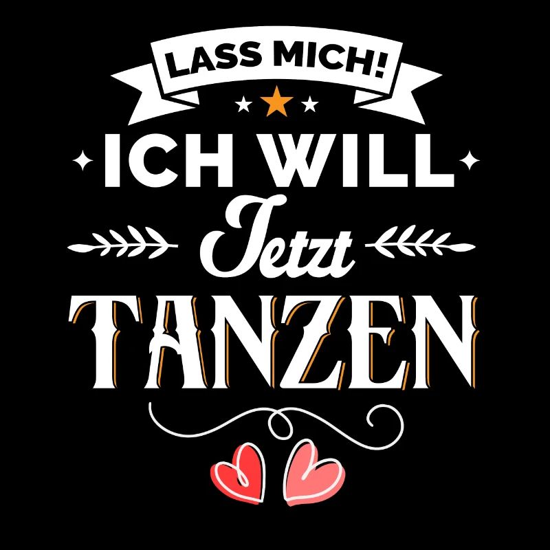 Ich will jetzt tanzen - Spruch