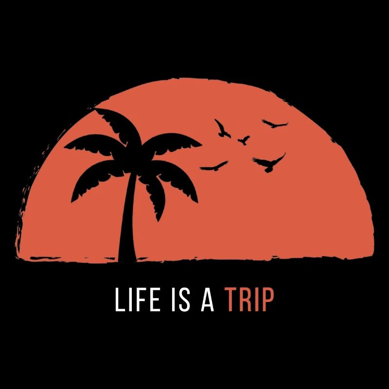 LIFE IS A TRIP