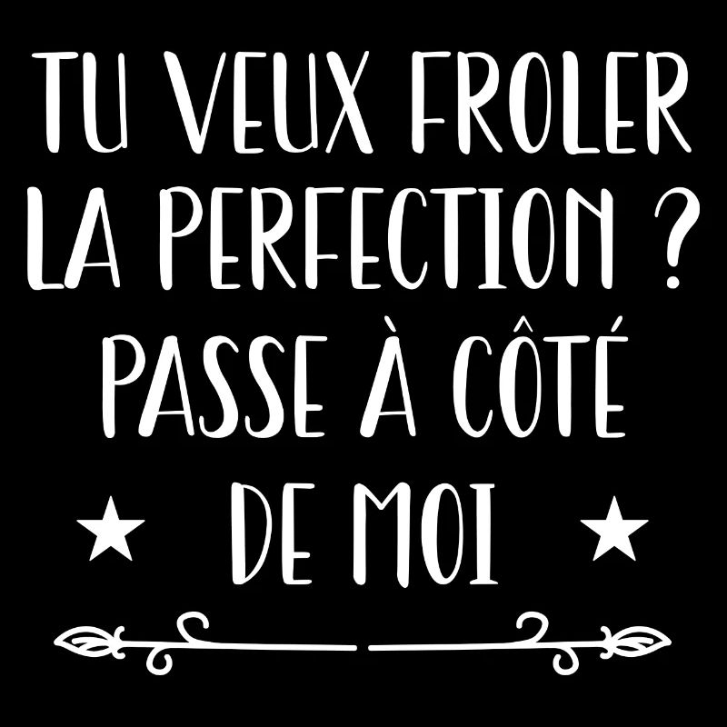 Pour la perfection...Passe à côté de Moi