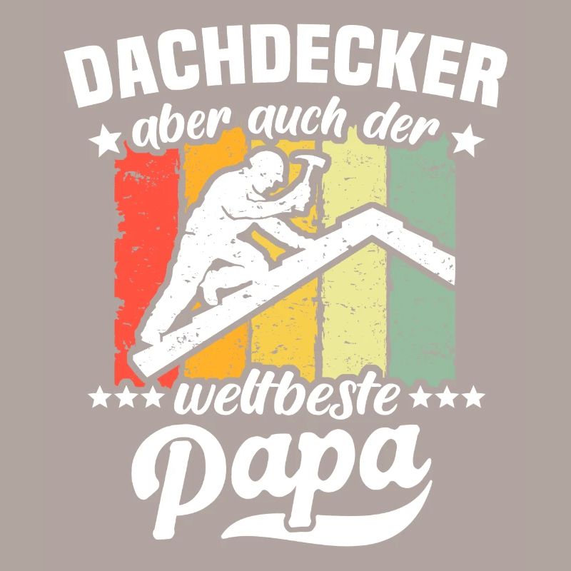Papa Dachdecker Vater Dachdecken