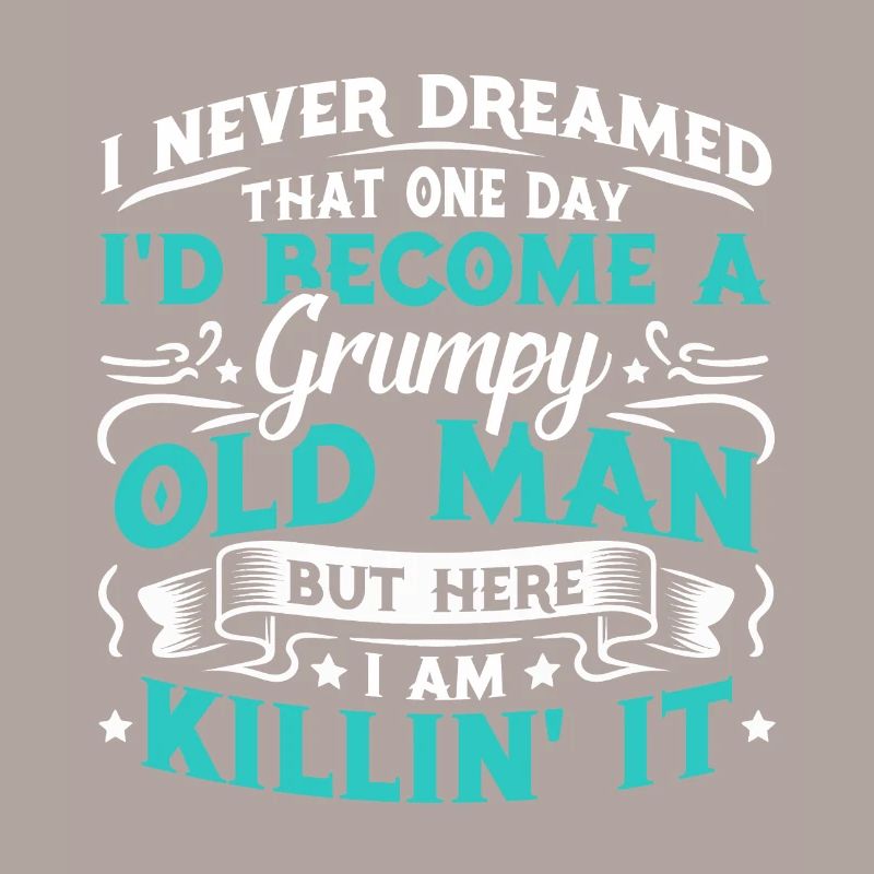 Opa Großvater Spruch Humor Become A Grumpy Old Man
