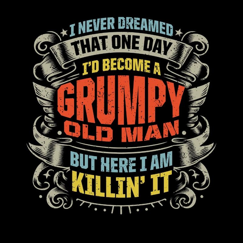 Opa Großvater Humor Lustig Become A Grumpy Old Man