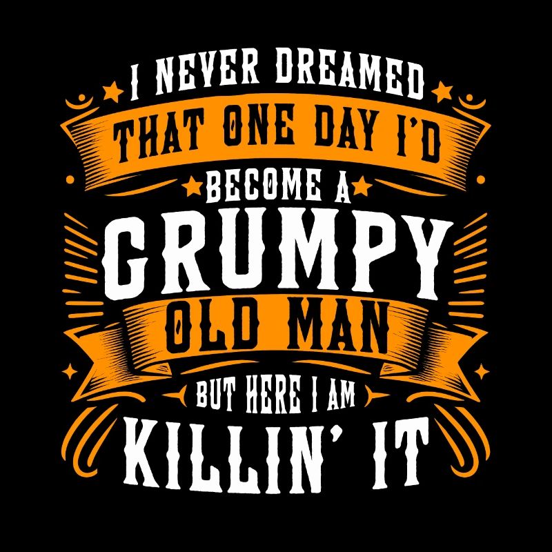 Opa Großvater Rentner Become A Grumpy Old Man