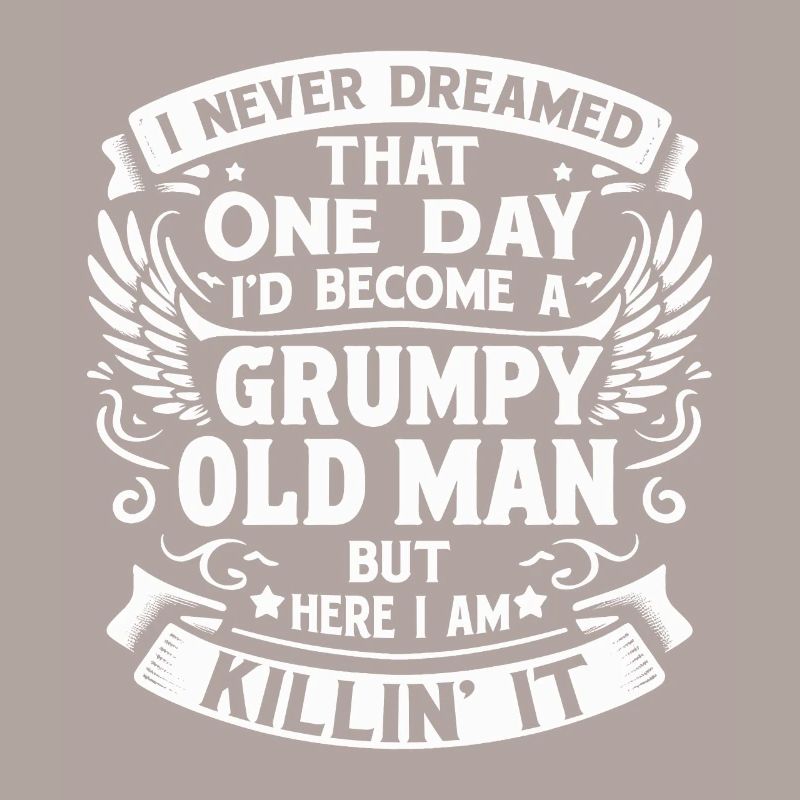 Opa Großvater Ruhestand Become A Grumpy Old Man