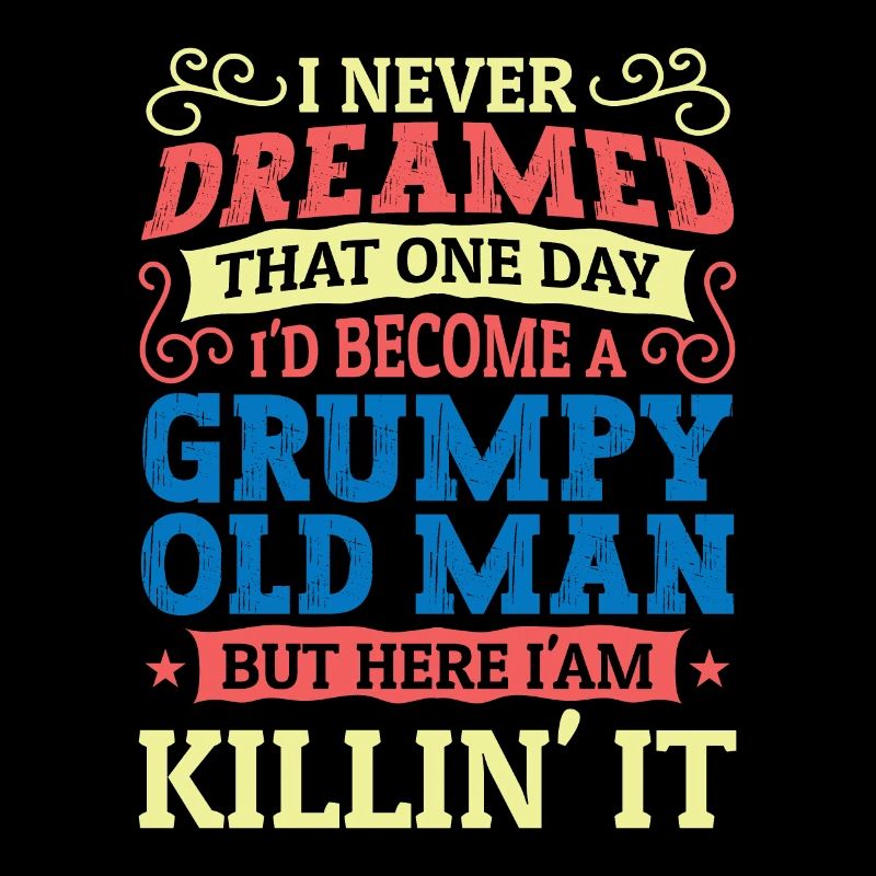Opa Großvater Rentner Become A Grumpy Old Man