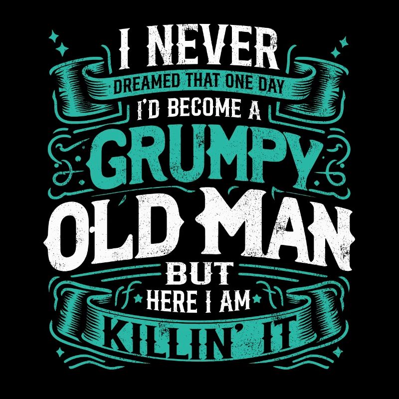 Opa Großvater Rentner Become A Grumpy Old Man