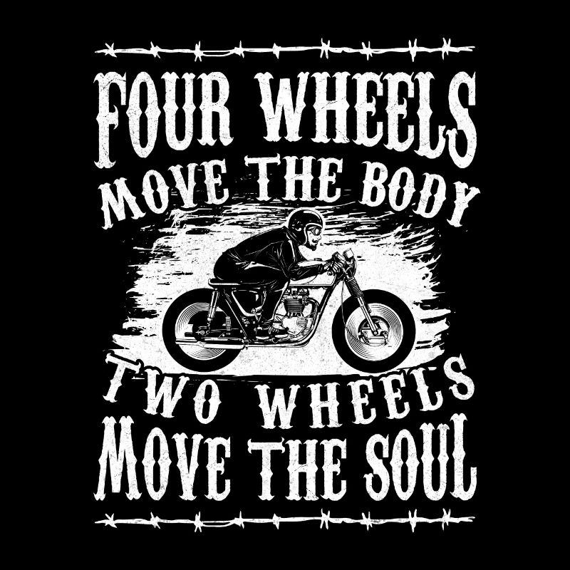 Two Wheels Move The Soul | Biker Spruch
