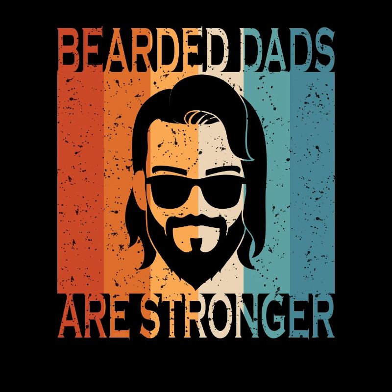 Bearded Dads Are Sronger